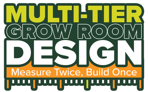 Multi-Tier Grow Room Design: Measure Twice, Build Once